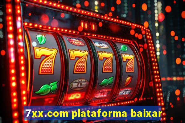 7xx.com plataforma baixar